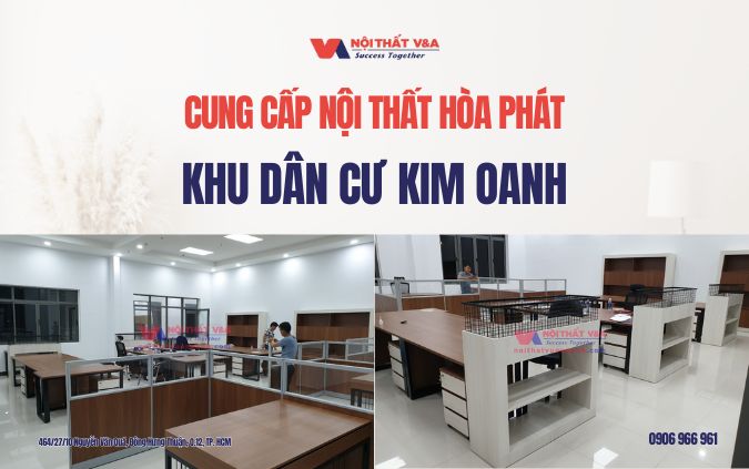 Cung cấp nội thất Hòa Phát khu dân cư Kim Oanh