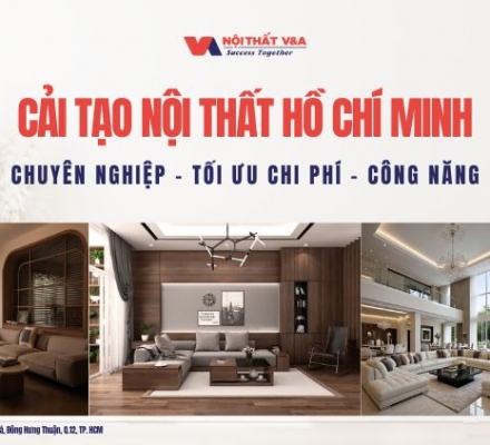 Cải Tạo Nội Thất Hồ Chí Minh Chuyên Nghiệp, Tối Ưu Chi Phí Và Công Năng