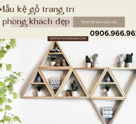 Khám Phá Những Mẫu Kệ Gỗ Trang Trí Phòng Khách Đẹp và Độc Đáo
