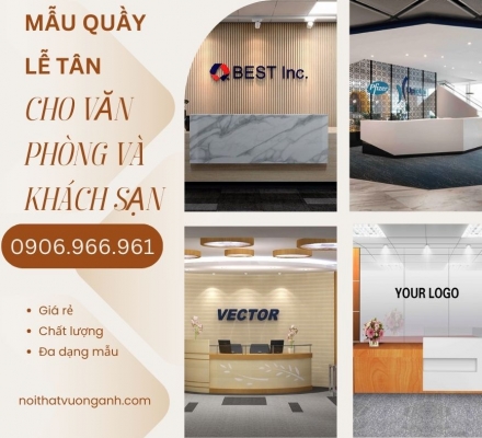 Mẫu thiết kế quầy lễ tân đẹp cho văn phòng, khách sạn hiện đại và sang trọng