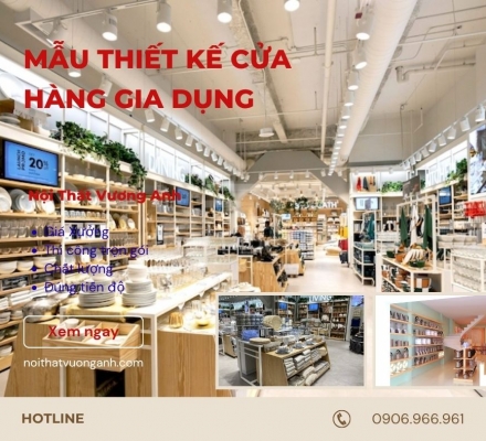 Mẫu Thiết Kế Cửa Hàng Gia Dụng Tư Vấn và Ý Tưởng Sáng Tạo