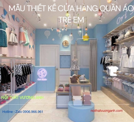 Các Mẫu Thiết Kế Cửa Hàng Quần Áo Trẻ Em Đẹp và Hiện Đại
