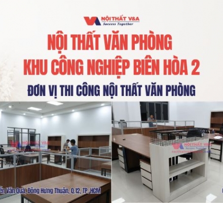 Nội Thất Văn Phòng Khu Công Nghiệp Biên Hòa 2 - Đồng Nai