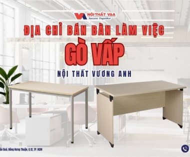 Địa Chỉ Bán Bàn Làm Việc Gò Vấp – Nội Thất Vương Anh