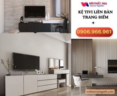 Kệ tivi liền bàn trang điểm lựa chọn hoàn hảo cho không gian sống của bạn