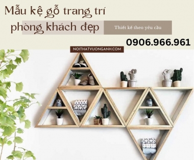Khám Phá Những Mẫu Kệ Gỗ Trang Trí Phòng Khách Đẹp và Độc Đáo
