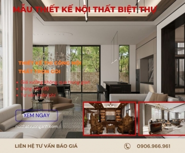 Gợi Ý Những Mẫu Thiết Kế Nội Thất Biệt Thự Độc Đáo và Hiện Đại