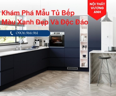 Khám Phá Mẫu Tủ Bếp Màu Xanh Đẹp Và Độc Đáo
