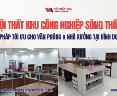 Nội thất khu công nghiệp Sóng Thần – Giải pháp tối ưu cho văn phòng tại Bình Dương
