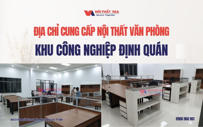 Đại lý phân phối nội thất văn phòng khu công nghiệp định quán