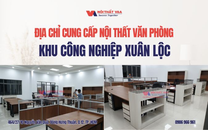 Địa chỉ cung cấp nội thất văn phòng tại Khu công nghiệp Xuân Lộc