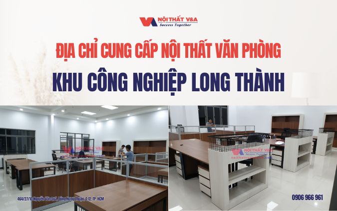 Địa chỉ cung cấp nội thất văn phòng khu công nghiệp Long Thành