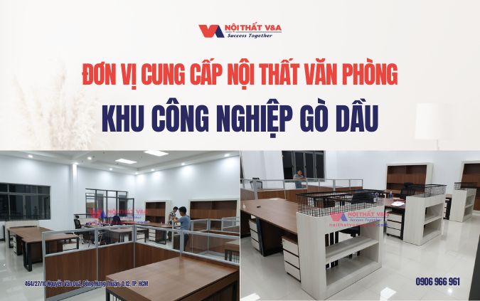 đơn vị cung cấp nội thất văn phòng khu công nghiệp gò dầu