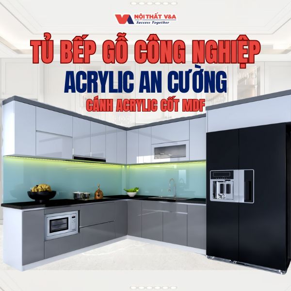 Tủ bếp gỗ Acrylic An Cường - Báo giá tủ bếp Acrylic An Cường 