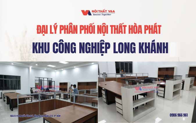 _Đại lý phân phối nội thất Hòa Phát khu công nghiệp Long Khánh