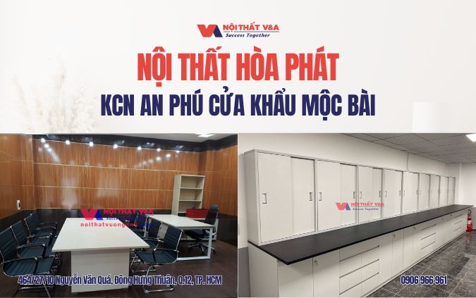 Nội Thất Hòa Phát Khu Công Nghiệp An Phú Cửa Khẩu Mộc Bài