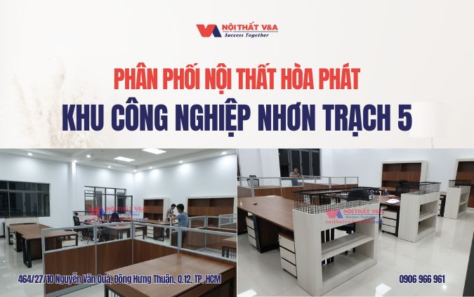 Phân phối nội thất Hòa Phát tại khu công nghiệp Nhơn Trạch 5