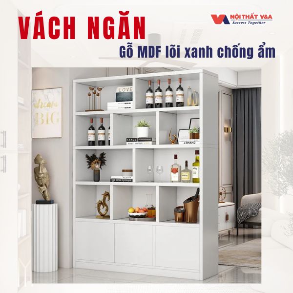 Vách Ngăn - Gỗ MDF lõi xanh chống ẩm